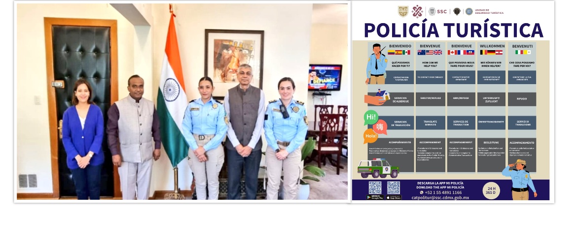  <div style="fcolor: #fff; font-weight: 600; font-size: 1.5em;">
<p style="font-size: 13.8px;">Amb. Pankaj Sharma and embassy officials met with DG Policía Turística, SSC CDMX, Ms. Paola Aceves & Ms.Valdez.

They shared about the excellent work they're doing of assisting tourists in México City with providing medical aid, shelters, etc.
 
Indian tourists in need of help may contact them 5548911166

 <br /><span style="text-align: center;">11 July 2023</span></p>
</div>
