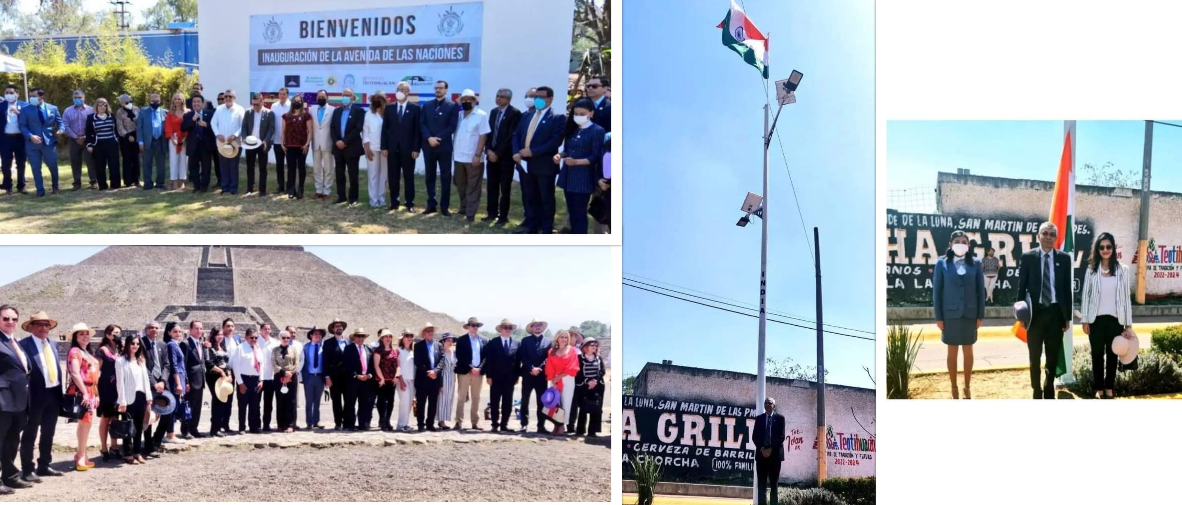  The Indian flag flies high during inauguration of the new Avenue of Nations at Municipality of Teotihuacan, State of Mexico.

Ambassador Pankaj Sharma expressed gratitude to its Mayor Mr.Mario Paredesv for honoring India in México. This further strengthens bond of our friendship & cultural ties.